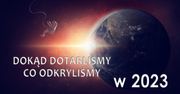 Kosmiczne podsumowanie roku 2023 - astronomia i astronautyka
