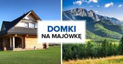 Domki na majówkę. Najpiękniejsze miejsca blisko szlaków w Tatrach