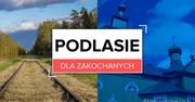 Podlasie dla zakochanych - 10 pomysłów na romantyczny weekend we dwoje