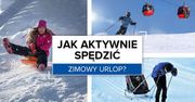 Jak aktywnie spędzić zimowy urlop?