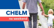 Weekend w Chełmie - co warto zobaczyć?