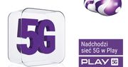 Play rusza z 5G - by z niego skorzystać potrzebny nie tylko smartfon