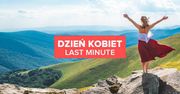 Dzień Kobiet LAST MINUTE