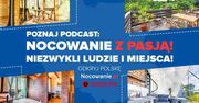 Drugi odcinek podcastu Nocowanie z pasją - Niezwykli ludzie i miejsca