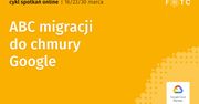 ABC migracji do chmury Google – zdobądź niezbędną wiedzę podczas cyklu webinarów!