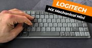 Najlepsza mechaniczna klawiatura do pisania na świecie? Test Logitech MX Mechanical Mini