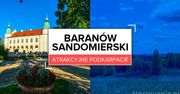 Atrakcyjne Podkarpacie: Baranów Sandomierski