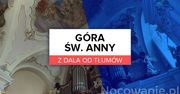 Z dala od tłumów: Góra Św. Anny
