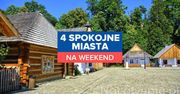 4 spokojne miasta idealne na wakacyjny weekend