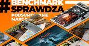 #Benchmarksprawdza, czyli podsumowanie redakcyjnych testów marca 2024