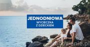 Gdzie na jednodniową wycieczkę z dzieckiem w Polsce? Pomysły i porady