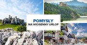 Gdzie wczesną wiosną pojechać na urlop? Najciekawsze miejsca w Polsce!