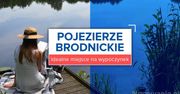 Pojezierze Brodnickie. Idealne miejsce na wypoczynek