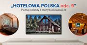 Hotelowa Polska odc. 9. Poznaj obiekty z oferty Nocowanie.pl