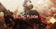 Killing Floor 2 wreszcie w złocie
