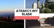 Atrakcyjny Śląsk. Miejsca warte odwiedzenia