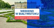 Weekend w Białymstoku. Co warto zobaczyć?