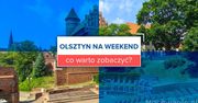 Olsztyn na weekend - co warto zobaczyć?