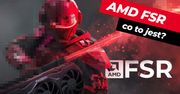 Co to AMD FSR? Na co pozwala i czy warto go używać?