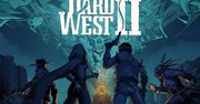 Hard West 2 – już graliśmy! Szykuje się spore zaskoczenie