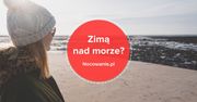 5 powodów, aby zimą pojechać nad morze