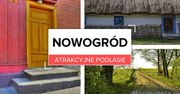 Atrakcyjne Podlasie: Nowogród