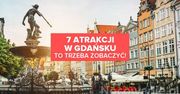 7 atrakcji w Gdańsku. To trzeba zobaczyć!