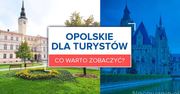 Opolskie dla turystów. Co warto zobaczyć?
