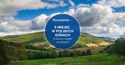 5 wyjątkowych miejsc w polskich górach, o których mogłeś nie słyszeć