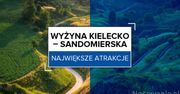 Największe atrakcje Wyżyny Kielecko - Sandomierskiej