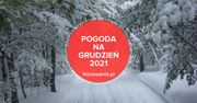 Pogoda na grudzień 2021 w Polsce, w górach, nad morzem