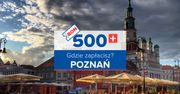Do Poznania z bonem 500+. Tam go zrealizujesz.