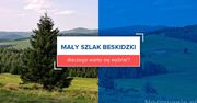 Mały Szlak Beskidzki - dlaczego warto się wybrać?