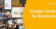 Google Cloud for Business - darmowe wydarzenie w warszawskim biurze Google