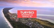 Byle do wakacji... Turyści ciągle rezerwują wczasy!
