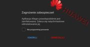Huawei oznacza dziś aplikacje, które nie pochodzą z Chin jako… zainfekowane i sugeruje je usunąć