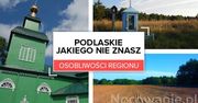 Podlaskie jakiego nie znasz. 11 osobliwości regionu