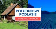 Z dala od tłumów: Południowe Podlasie