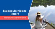 5 najpopularniejszych jezior na Pojezierzu Brodnickim