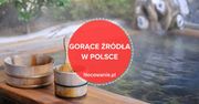 Gorące źródła w Polsce - termalne i lecznicze kąpieliska