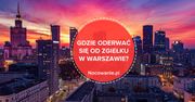 Gdzie oderwać się od zgiełku w Warszawie? Poznaj wyjątkowe miejsca!