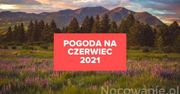 Pogoda na czerwiec 2021 w Polsce, w górach, nad morzem
