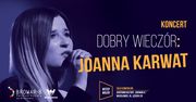 Koncert „Dobry wieczór” z Joanną Karwat