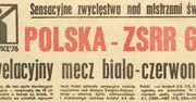 Pół wieku od sensacji. Polska-ZSRR 1976: „Chyba nas zlekceważyli”