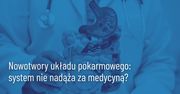Nowotwory przewodu pokarmowego: system nie nadąża za medycyną?