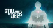 Recenzja Still Wakes the Deep