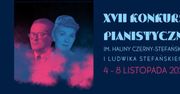 XVII edycja KONKURSU PIANISTYCZNEGO im. Haliny Czerny-Stefańskiej i Ludwika Stefańskiego