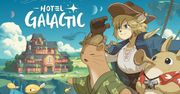 Debiut wczesnego dostępu Hotel Galactic – zarządzanie w rytmie Ghibli