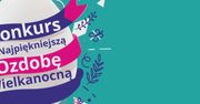 Rusza konkurs na najpiękniejszą ozdobę wielkanocną. Każdy może wziąć udział