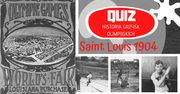 Quiz sportowy. Igrzyska Olimpijskie: Saint Louis 1904 rok